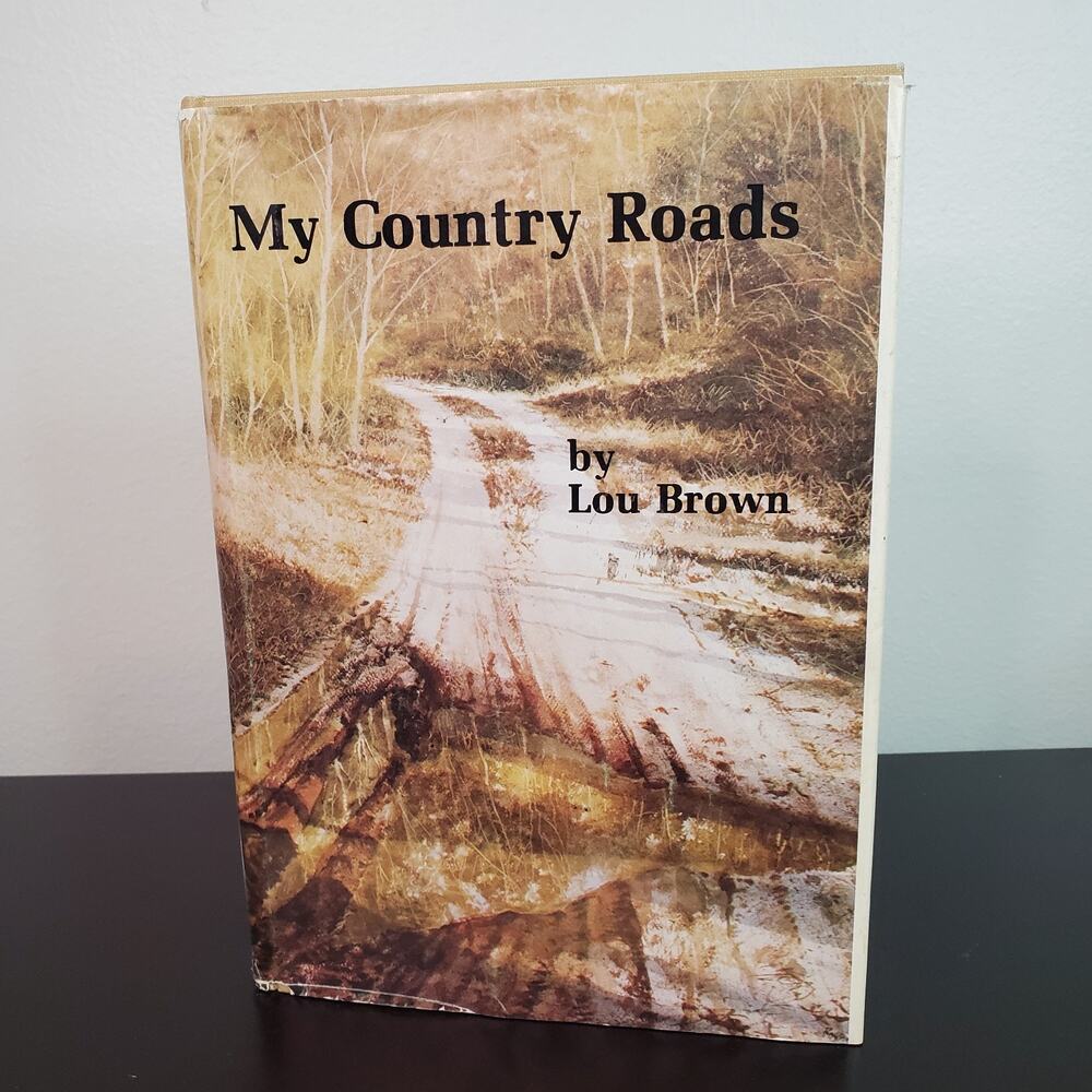 My Country Roads by Lou Brown 1979 Hardcover SIGNED 1st Edition, Newspaper Clips